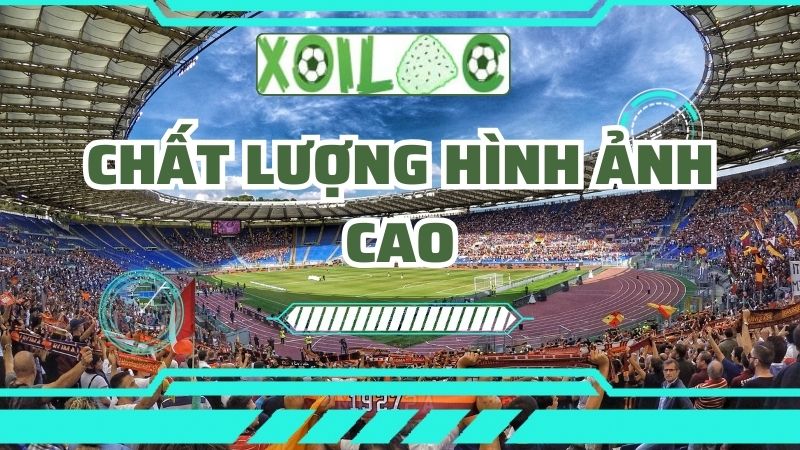 Xem truc tiep bong da với chất lượng hình ảnh cao